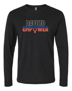 Dare to Empower Long Sleeve Tee