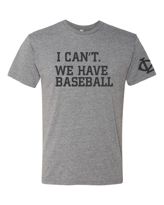 I Can't. We have Baseball. Tee